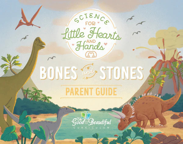 The Good and the Beautiful - Science Stories - Bones and Stones Parent Guide - PDF MUST BE PURCHASED FROM TGATB