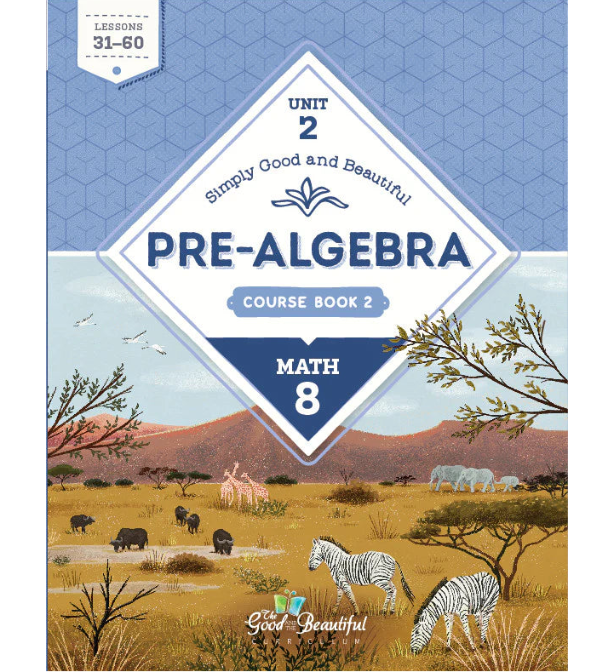 The Good and the Beautiful - Maths Grade 8 Unit 2: Pre-Algebra