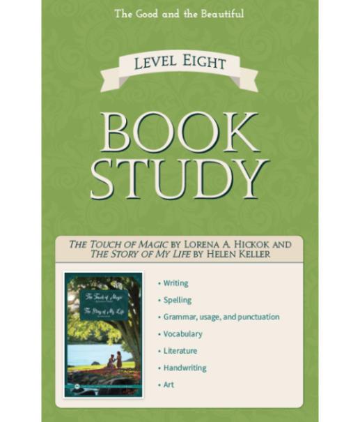 The Good and the Beautiful - Language, Art & Literature L8 The Touch of Magic, Helen Keller: Book Study