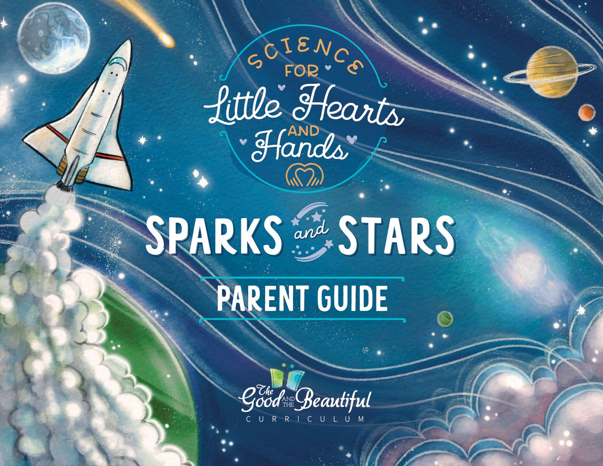 The Good and the Beautiful - Science Stories - Sparks and Stars Parent Guide - PDF MUST BE PURCHASED FROM TGATB