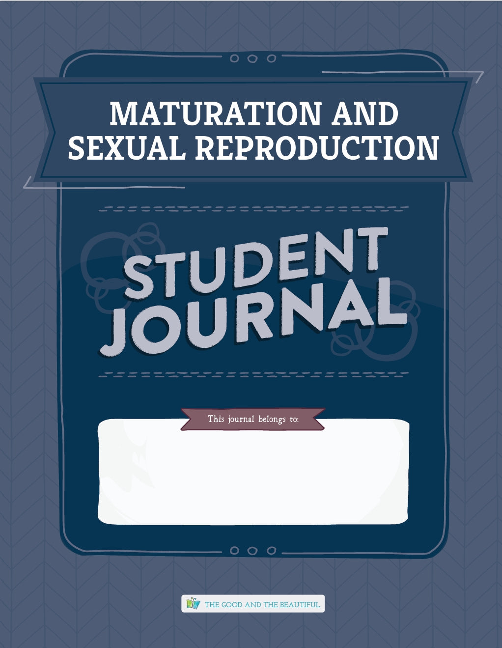 The Good and the Beautiful - Science - Maturation and Sexual Reproduction Student Journal Grades 3-8 - PDF MUST BE PURCHASED FROM TGATB