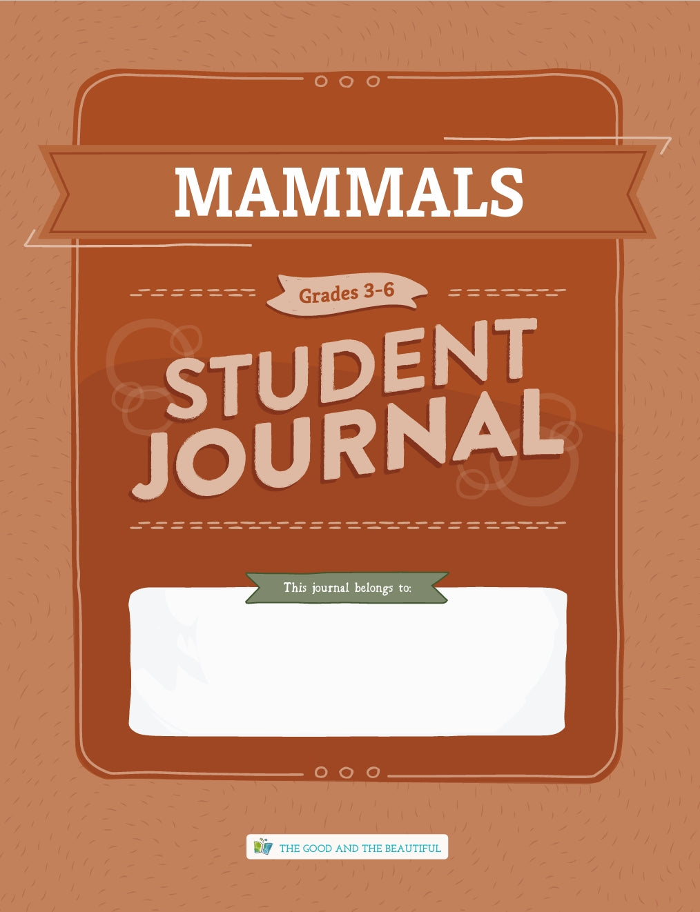 The Good and the Beautiful - Science - Mammals Student Journal Grades 3-6 - PDF MUST BE PURCHASED FROM TGATB
