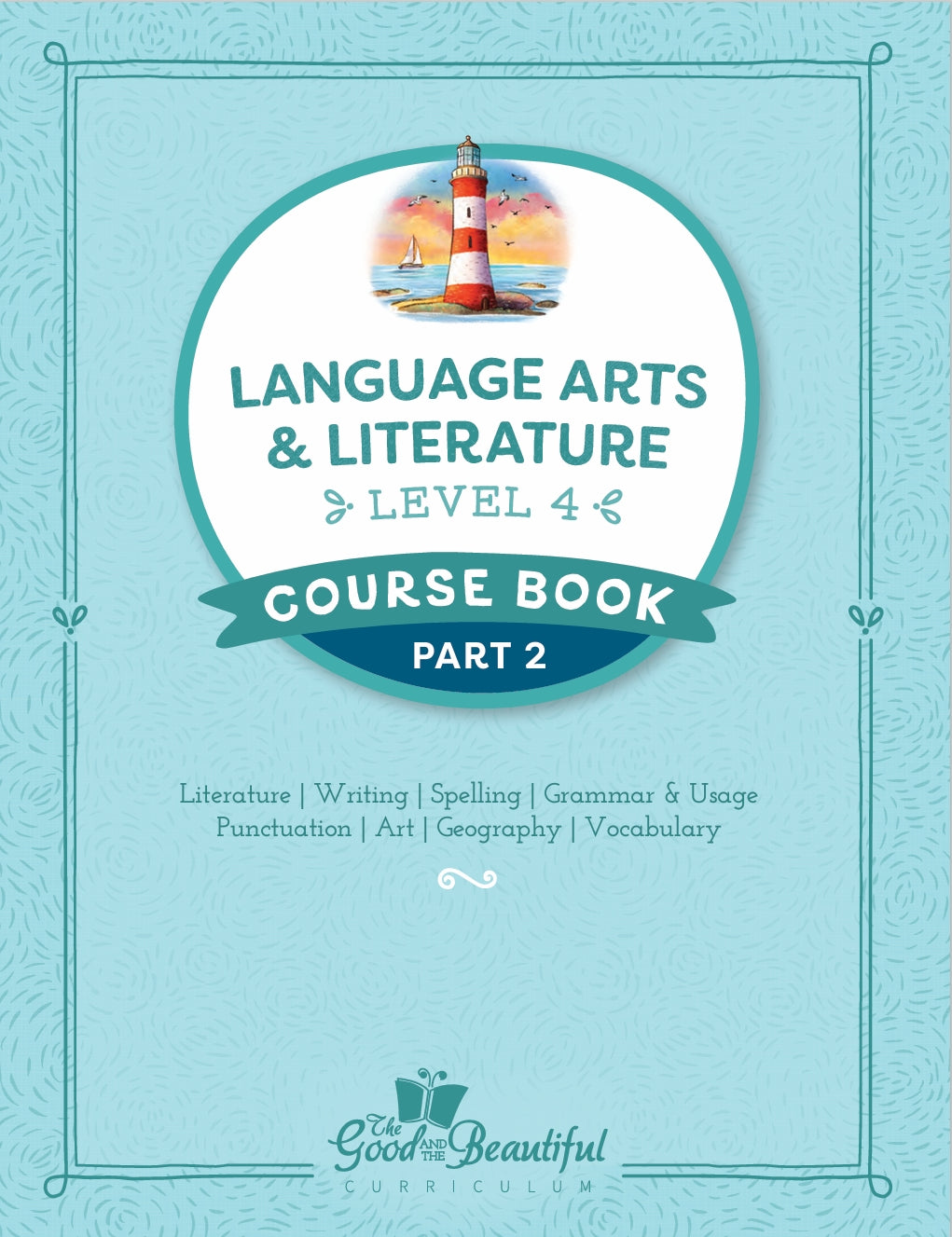The Good and the Beautiful - Language, Art & Literature L4 Coursebook Part 2 - NEW VERSION