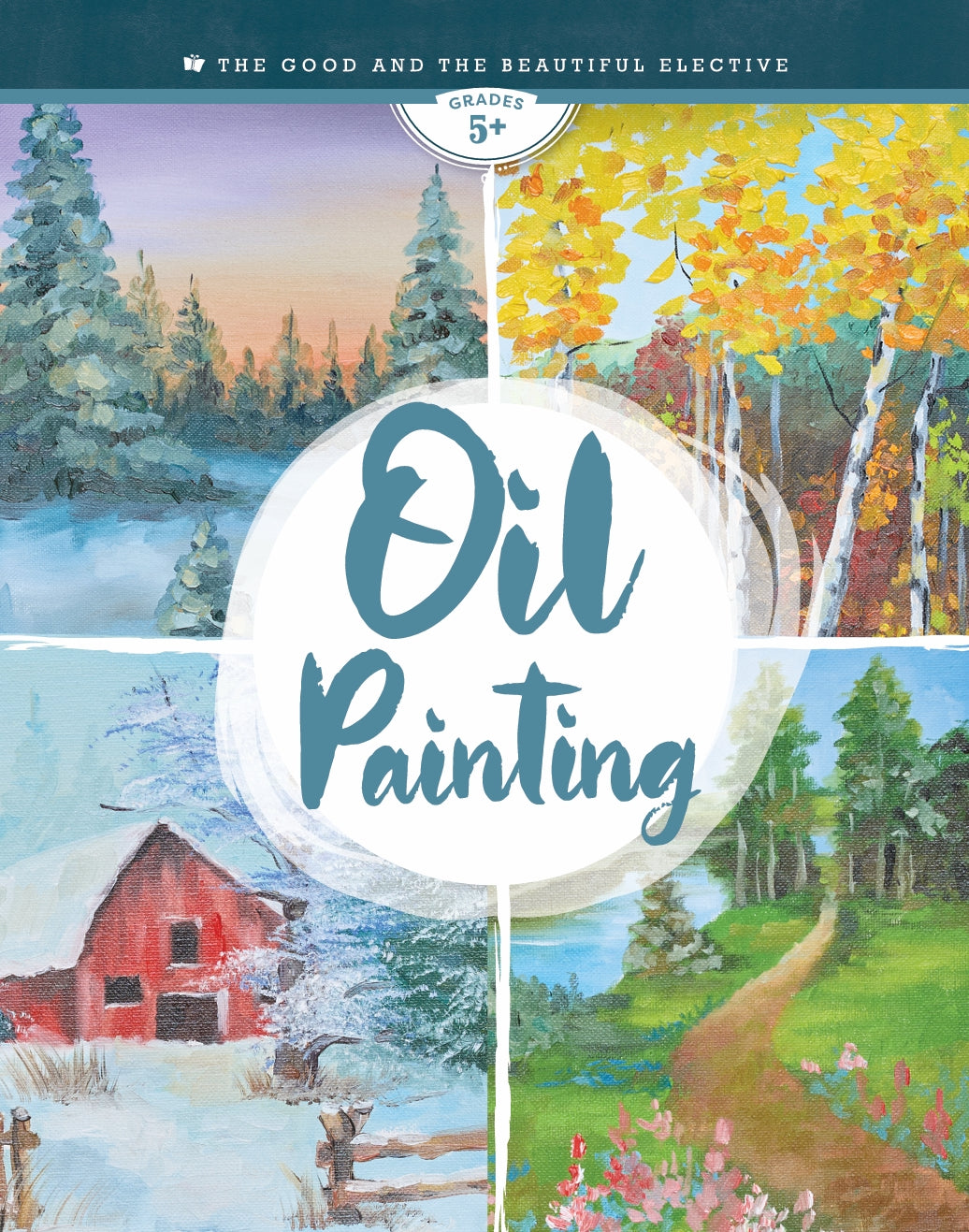 The Good and the Beautiful - Oil Painting - NEW - PDF MUST BE PURCHASED FROM TGATB