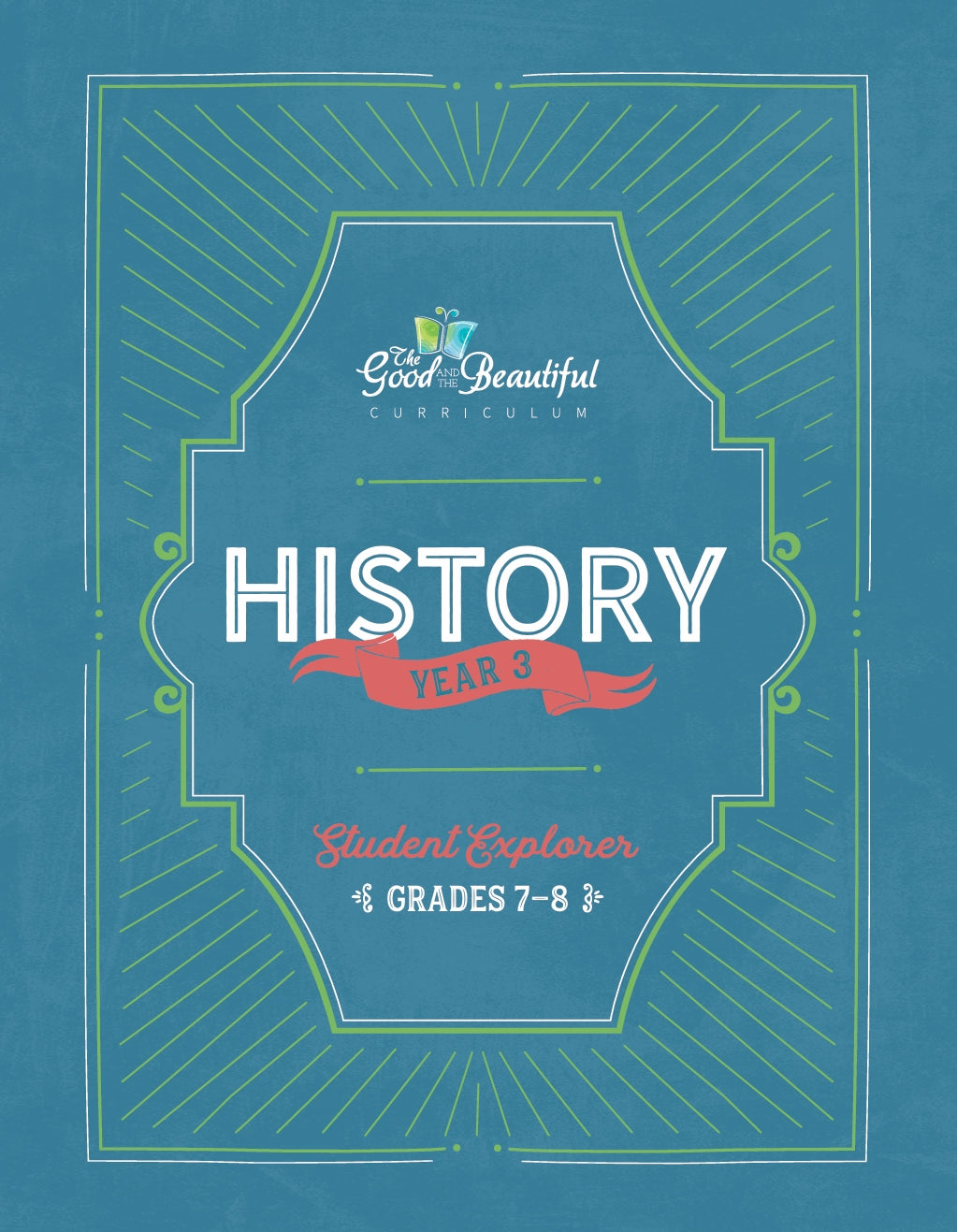 The Good and the Beautiful - History - Year 3 Student Explorer Grades 7-8 - PDF MUST BE PURCHASED FROM TGATB