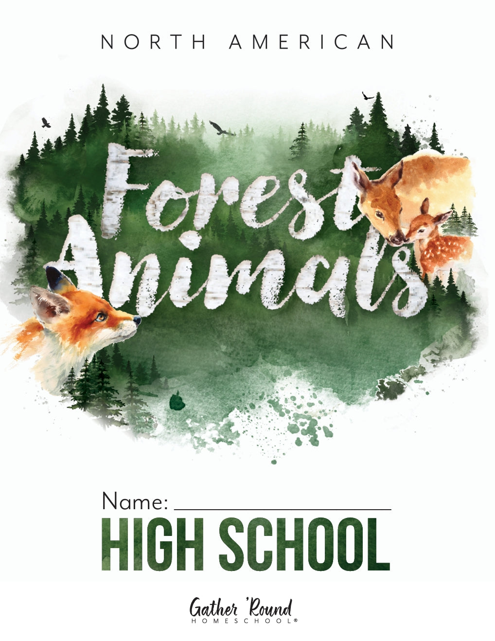 Gather Round - North American Forest Animals - High School - PDF MUST BE PURCHASED FROM GATHER ROUND