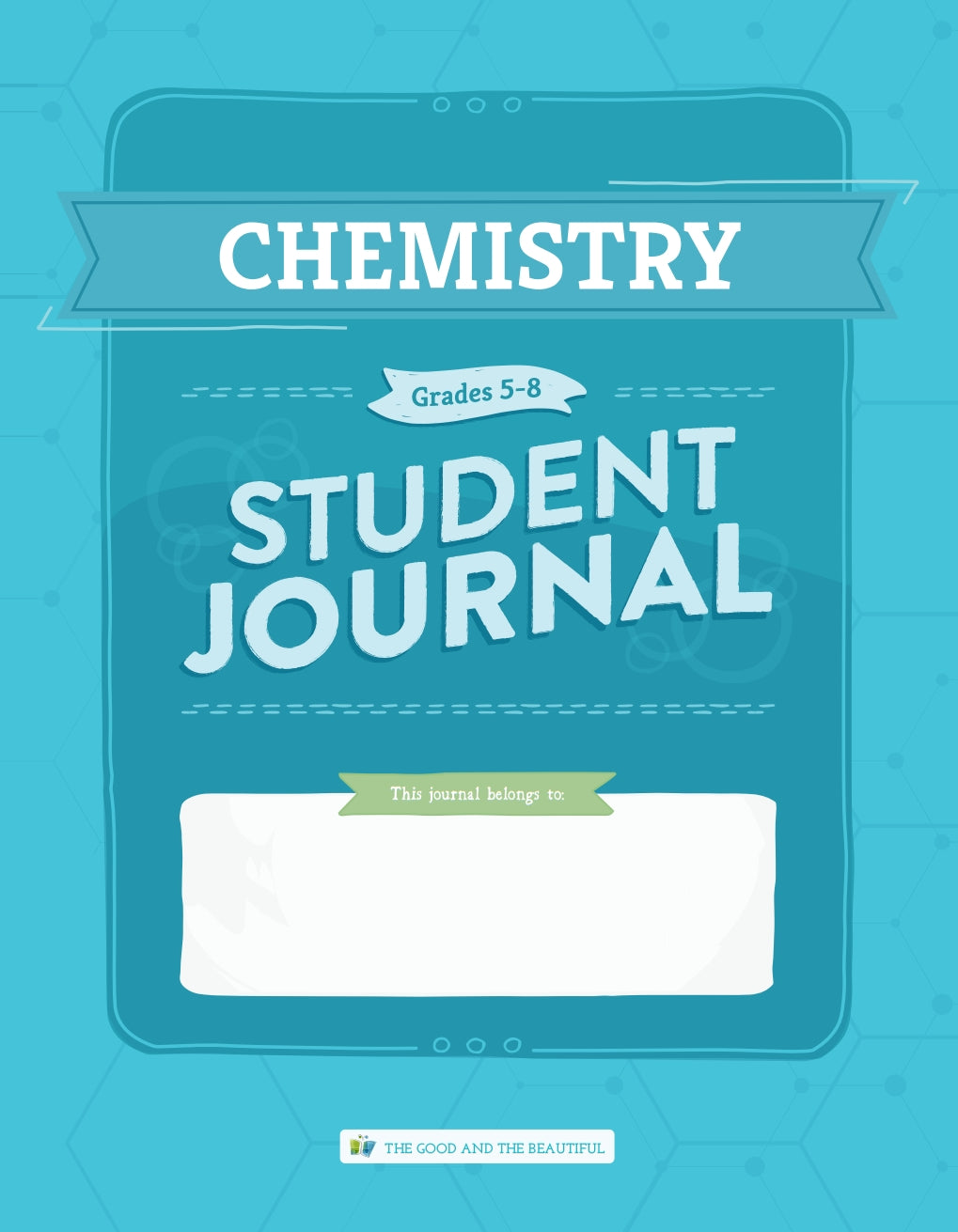 The Good and the Beautiful - Science - Chemistry Student Journal Grades 5-8 - PDF MUST BE PURCHASED FROM TGATB