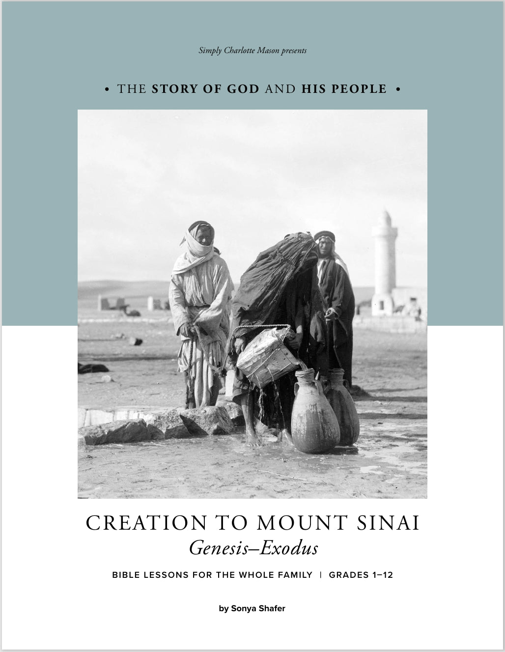 The Story of God and His People - Creation to Mount Sinai - Teacher - PDF MUST BE PURCHASED FROM SIMPLY CHARLOTTE MASON