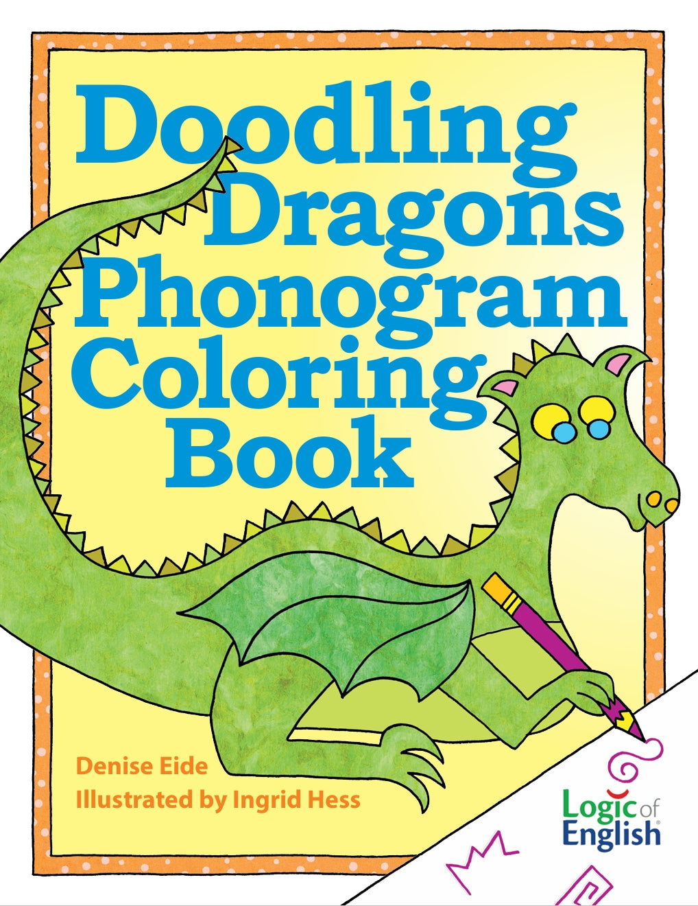 Logic of English - Doodling Dragons Phonogram Coloring Book - PDF MUST BE PURCHASED PRIOR TO ORDERING HARD COPY