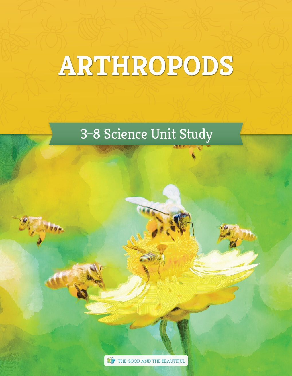 The Good and the Beautiful - Science - Arthropods Course Book Grades 3-8 - PDF MUST BE PURCHASED FROM TGATB