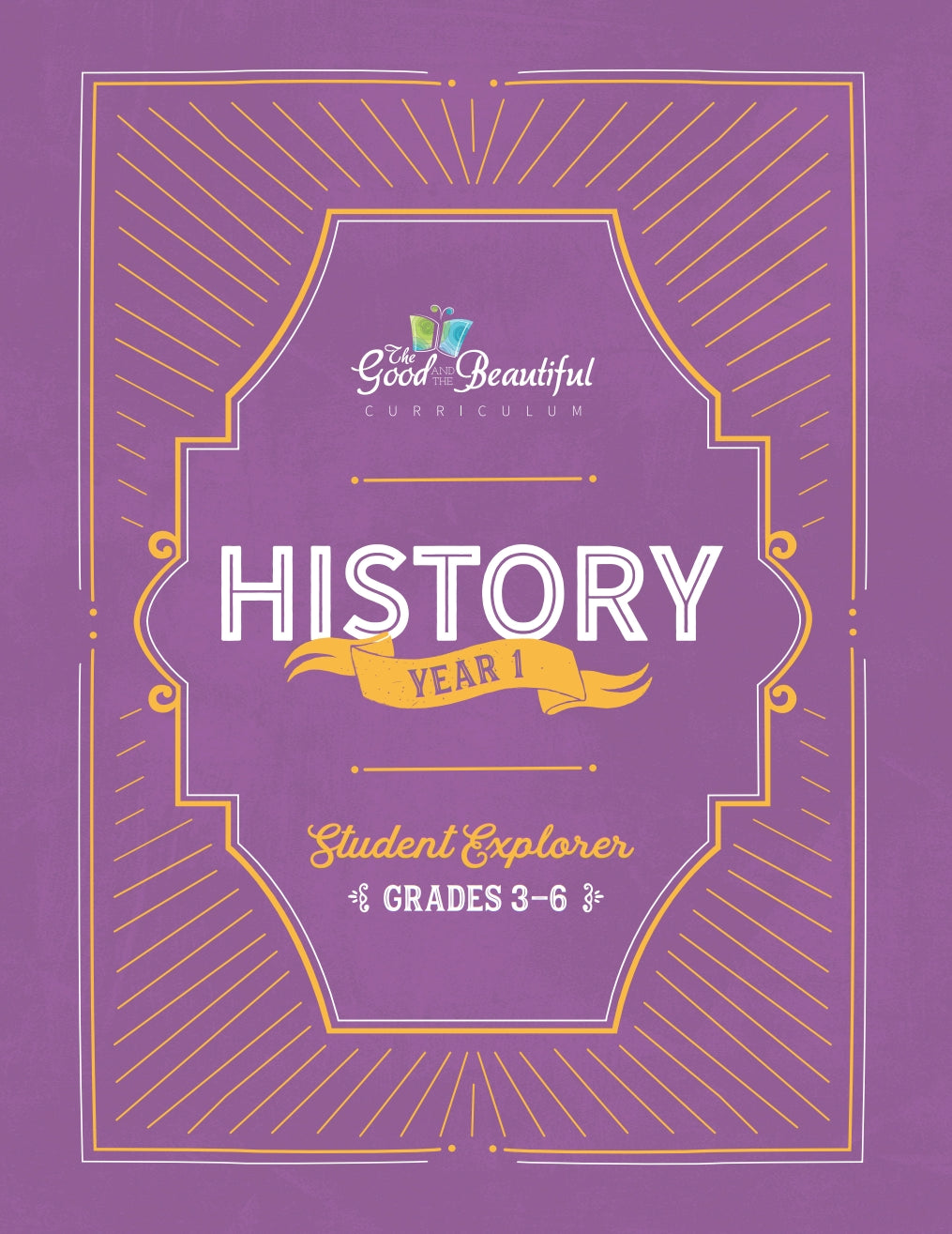The Good and the Beautiful - History - Year 1 Student Explorer Grades 3–6 - PDF MUST BE PURCHASED FROM TGATB