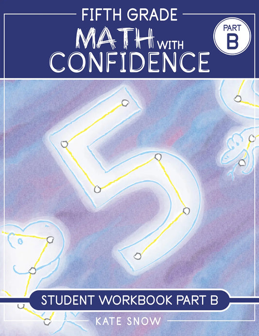 Kate Snow - Maths with Confidence - Level 5 Student Workbook PART B -  PDF MUST BE PURCHASED FROM WELL TRAINED MIND