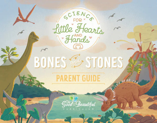 The Good and the Beautiful - Science Stories - Bones and Stones Parent Guide  -  PDF MUST BE PURCHASED FROM TGATB