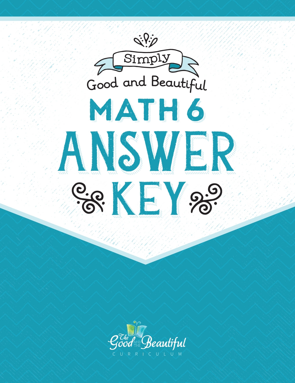 The Good and the Beautiful - Maths Grade 6 Answer Key