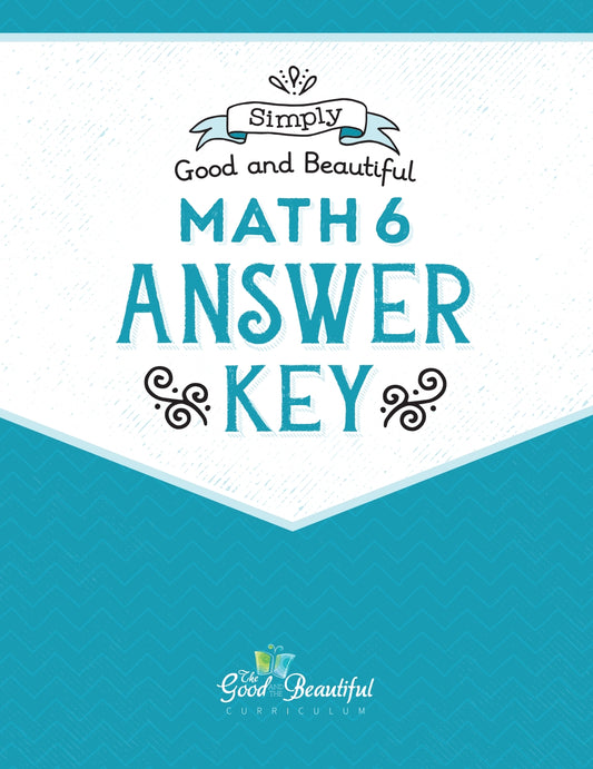 The Good and the Beautiful - Maths Grade 6 Answer Key