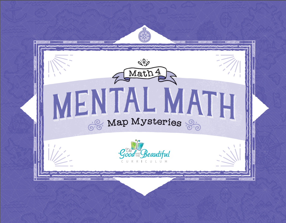 The Good and the Beautiful - Maths Grade 4 Mental Maths - Map Mysteries