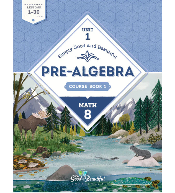 The Good and the Beautiful - Maths Grade 8 Unit 1: Pre-Algebra