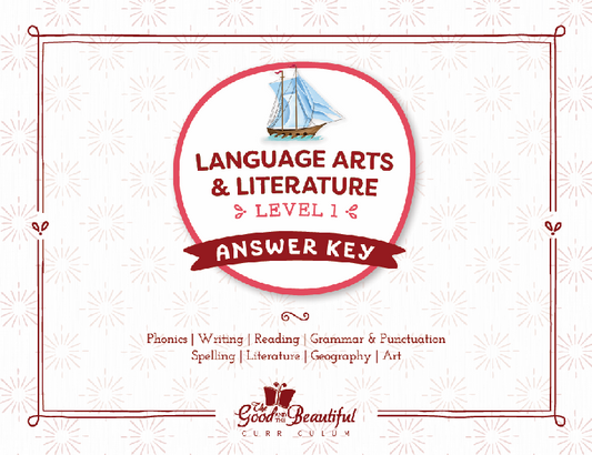 The Good and the Beautiful - Language, Art & Literature L1 Coursebook Answer Key