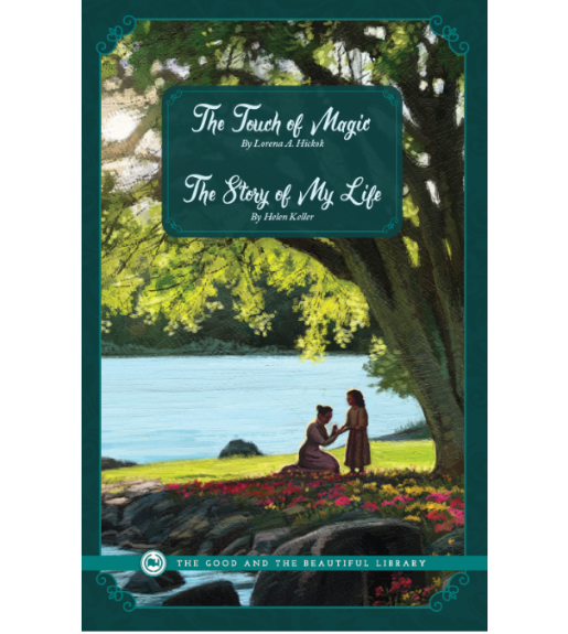 The Good and the Beautiful - Language, Art & Literature L8 The Touch of Magic, Helen Keller: Book