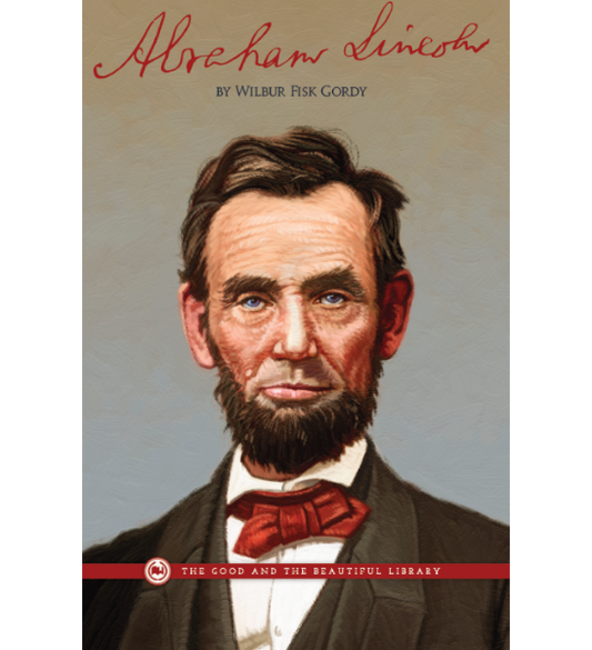 The Good and the Beautiful - Language, Art & Literature L8 Abraham Lincoln: Book