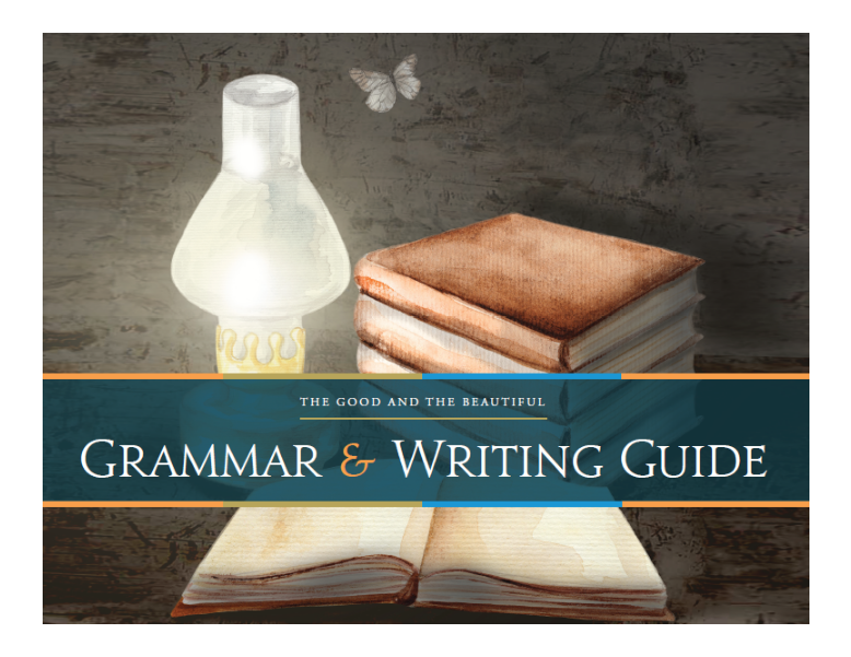 The Good and the Beautiful - Language, Art & Literature L8 Grammar & Writing Guide - High School
