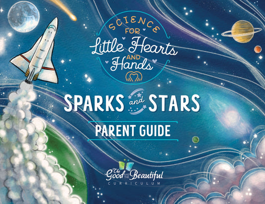 The Good and the Beautiful - Science Stories - Sparks and Stars Parent Guide  -  PDF MUST BE PURCHASED FROM TGATB