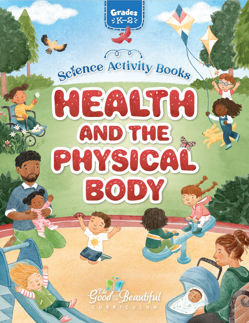 The Good and the Beautiful - Science - Health and the Physical Body Activity Book Grades K-2  -  PDF MUST BE PURCHASED FROM TGATB