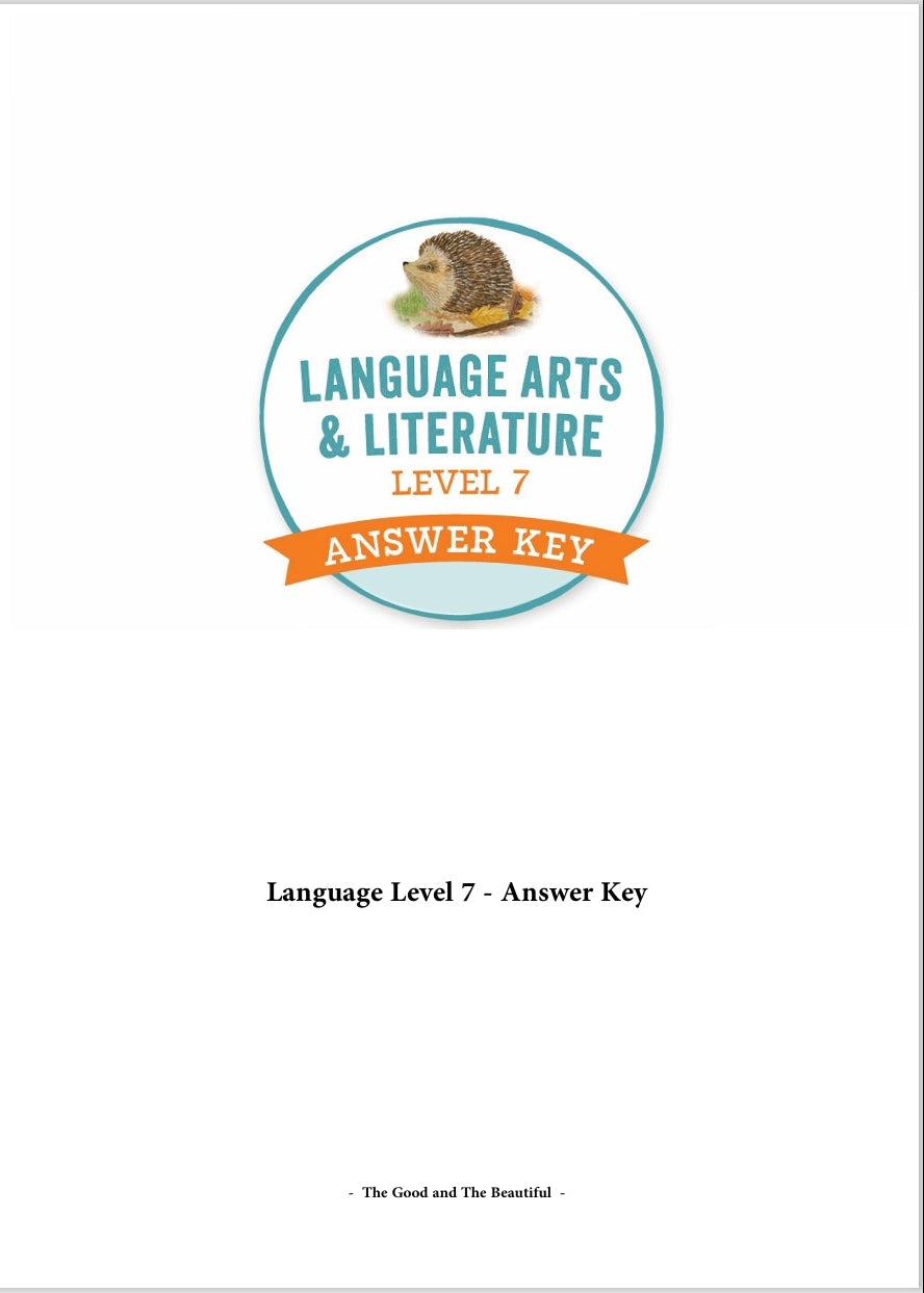 The Good and the Beautiful - Language, Art & Literature L7 Coursebook Answer Key - NEW VERSION