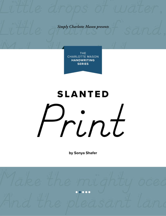 The Charlotte Mason Handwriting Series - Book 2 - Slanted Print  -  PDF MUST BE PURCHASED FROM SIMPLY CHARLOTTE MASON