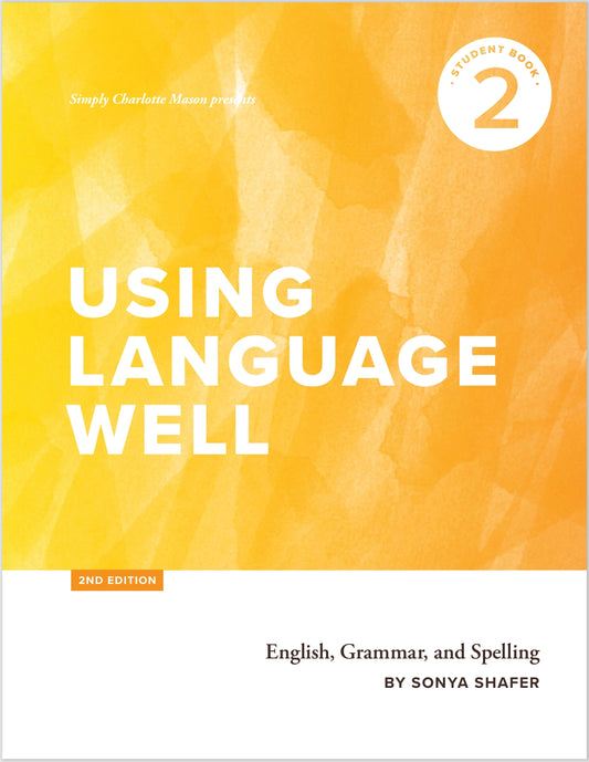 Using Language Well - Book 2, Student Book - 2nd Edition  -  PDF MUST BE PURCHASED FROM SIMPLY CHARLOTTE MASON