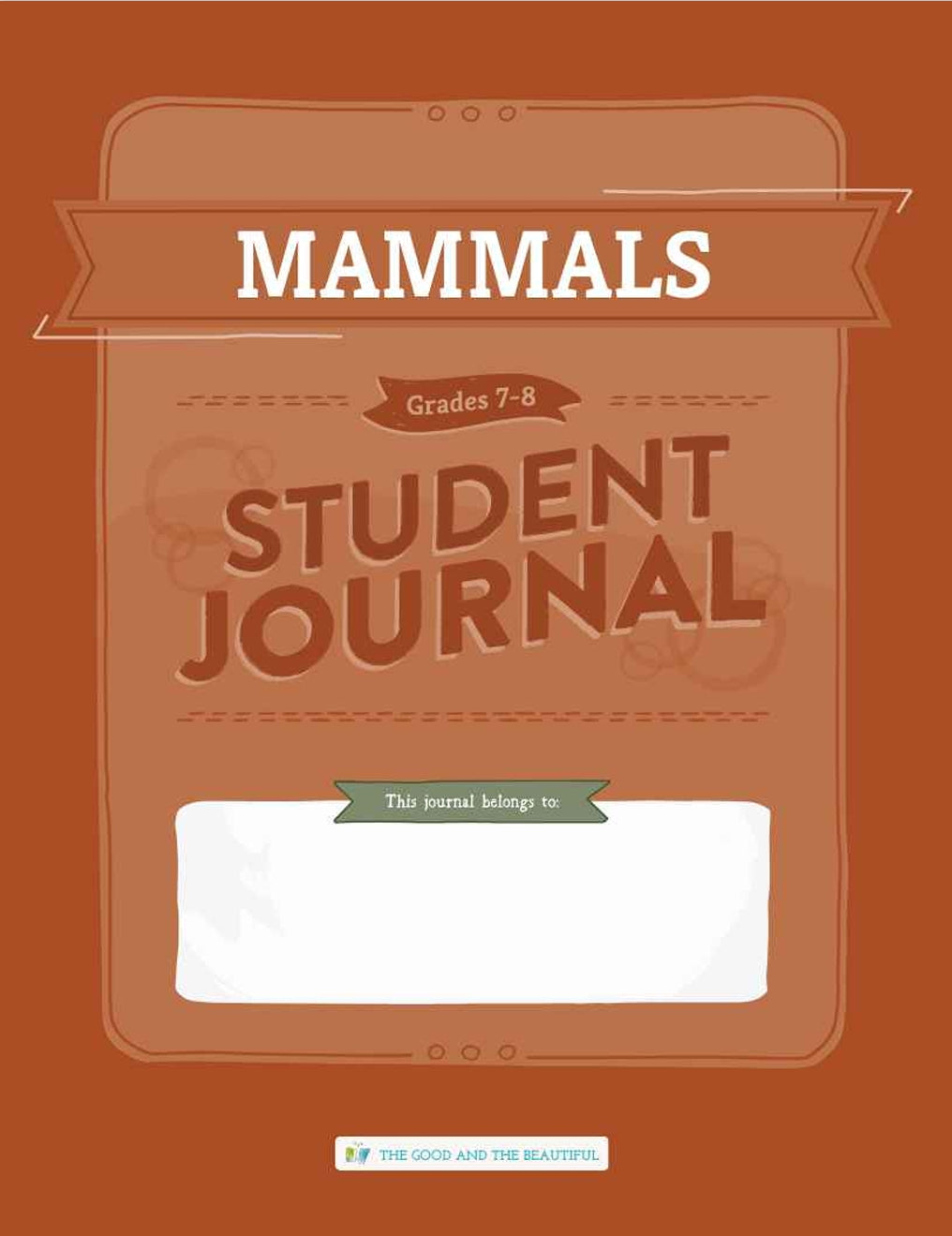 The Good and the Beautiful - Science - Mammals Student Journal Grades 7-8  -  PDF MUST BE PURCHASED FROM TGATB