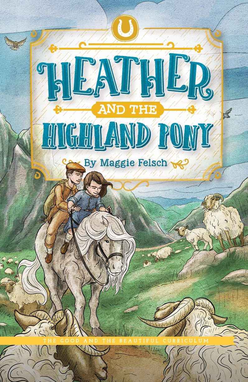 The Good and the Beautiful - Language, Art & Literature L3 Reader - Heather and the Highland Pony A5
