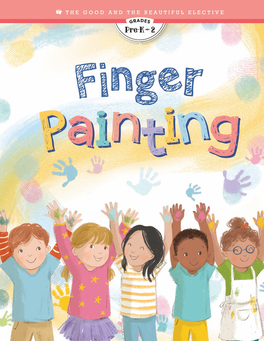 The Good and the Beautiful - Finger Painting - NEW  -  PDF MUST BE PURCHASED FROM TGATB