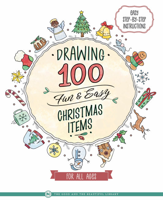 The Good and the Beautiful - Drawing 100 Fun and Easy Christmas Items  -  PDF MUST BE PURCHASED FROM TGATB