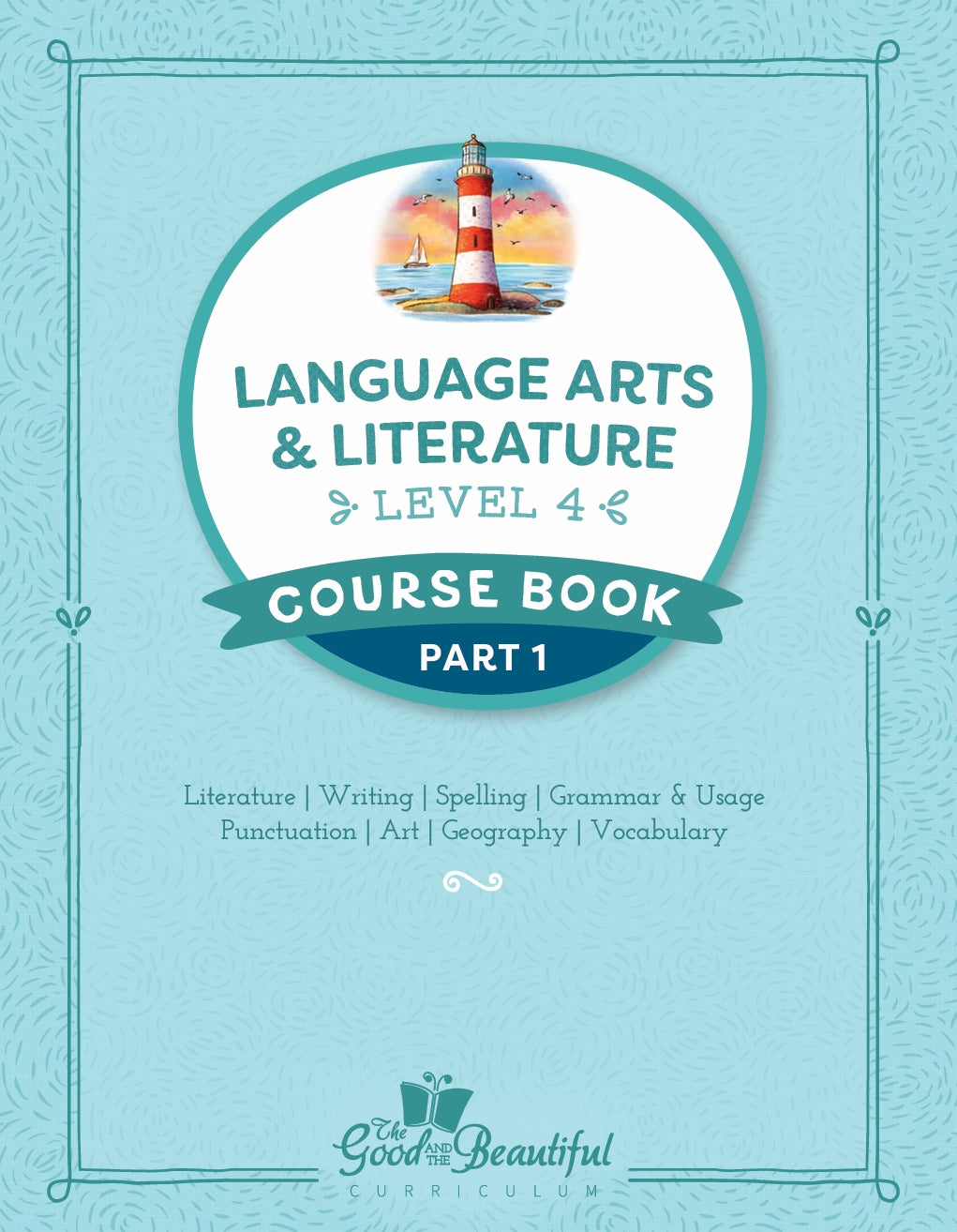 The Good and the Beautiful - Language, Art & Literature L4 Coursebook Part 1 - NEW VERSION