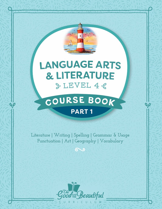 The Good and the Beautiful - Language, Art & Literature L4 Coursebook Part 1 - NEW VERSION