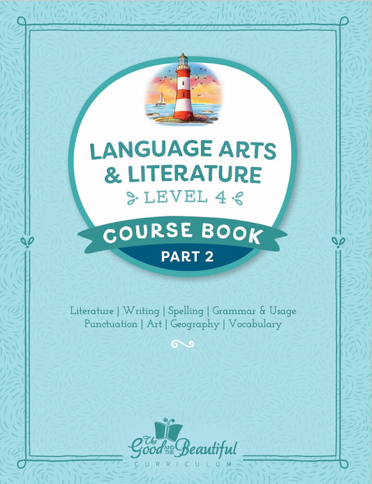 The Good and the Beautiful - Language, Art & Literature L4 Coursebook Part 2 - NEW VERSION