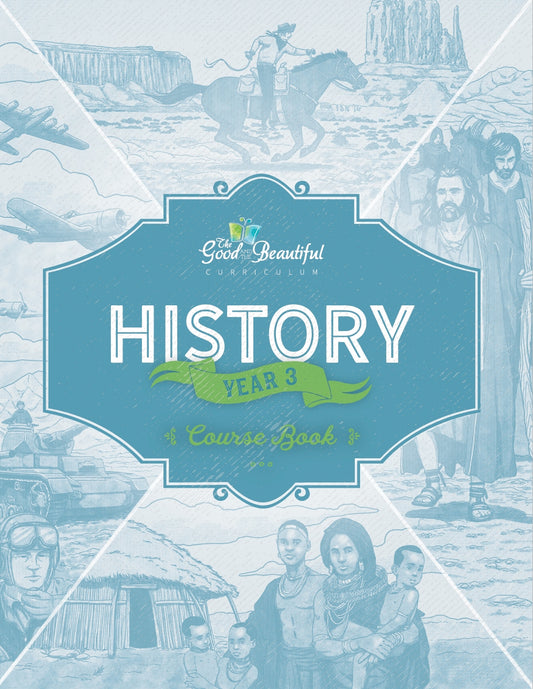 The Good and the Beautiful - History - Year 3 Course Book - NEW  -  PDF MUST BE PURCHASED FROM TGATB