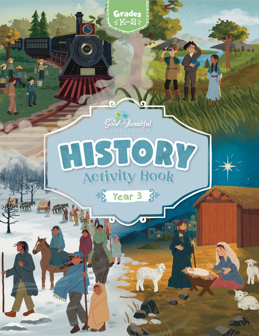The Good and the Beautiful - History - Year 3 Activity Book Grades K-2 - NEW  -  PDF MUST BE PURCHASED FROM TGATB