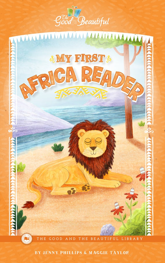 The Good and the Beautiful - L0 (K) My First Africa Reader A5  -  PDF MUST BE PURCHASED FROM TGATB