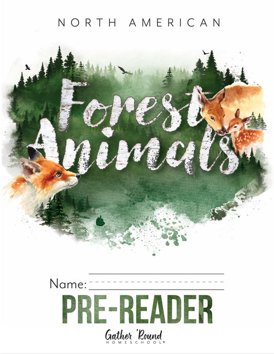 Gather Round - North American Forest Animals - Pre Reader  -  PDF MUST BE PURCHASED FROM GATHER ROUND