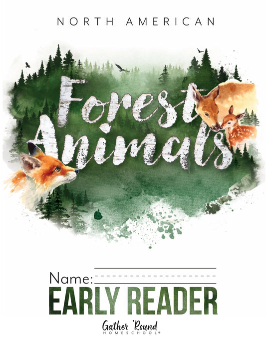 Gather Round - North American Forest Animals - Early Reader  -  PDF MUST BE PURCHASED FROM GATHER ROUND