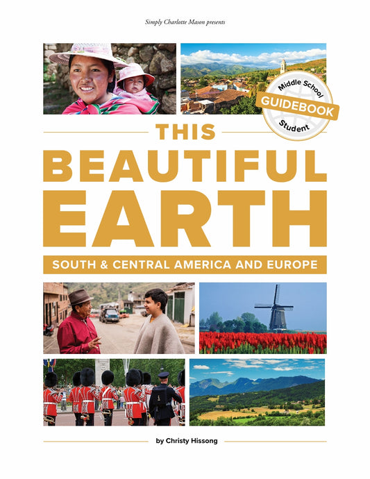 This Beautiful Earth - South & Central America and Europe - Student Guidebook Grades 5-8 Middle School -  PDF MUST BE PURCHASED FROM SIMPLY CHARLOTTE MASON