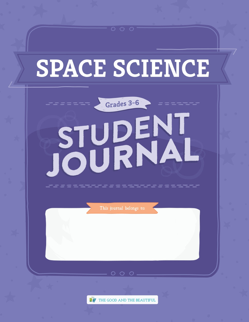 The Good and the Beautiful - Science - Space Science Student Journal Grades 3-6  -  PDF MUST BE PURCHASED FROM TGATB