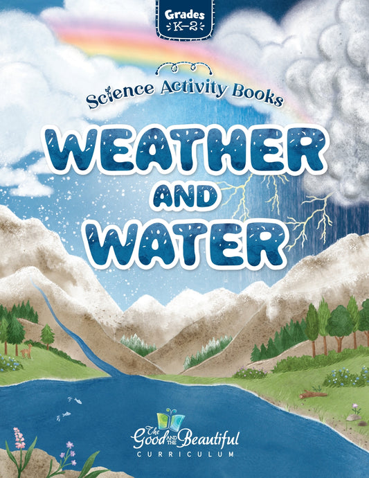 The Good and the Beautiful - Science - Weather and Water Activity Book Grades K-2  -  PDF MUST BE PURCHASED FROM TGATB