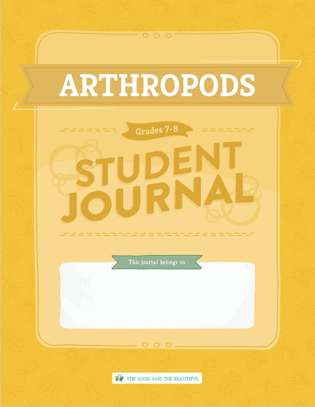 The Good and the Beautiful - Science - Arthropods Student Journal Grades 7-8  -  PDF MUST BE PURCHASED FROM TGATB