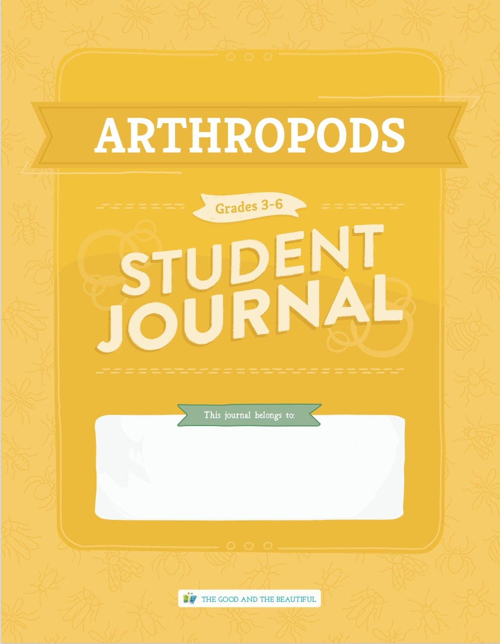 The Good and the Beautiful - Science - Arthropods Student Journal Grades 3-6  -  PDF MUST BE PURCHASED FROM TGATB