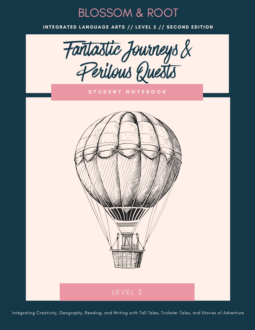 Blossom and Root - Integrated Language Arts - Level 2 - Student Notebook Second Edition - Fantastic Journeys & Perilous Quests -  PDF MUST BE PURCHASED FROM BLOSSOM AND ROOT