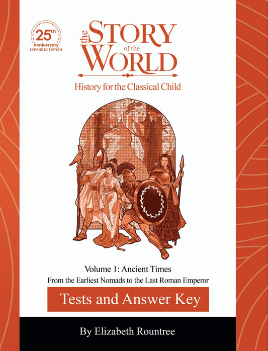 The Story of the World - Volume 1: Ancient Times - Test and Answer Key - 25th Anniversary Expanded Edition  -  PDF MUST BE PURCHASED PRIOR TO ORDERING HARD COPY