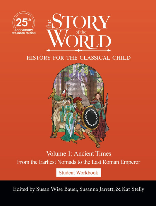 The Story of the World - Volume 1: Ancient Times - Student Workbook - 25th Anniversary Expanded Edition  -  PDF MUST BE PURCHASED PRIOR TO ORDERING HARD COPY